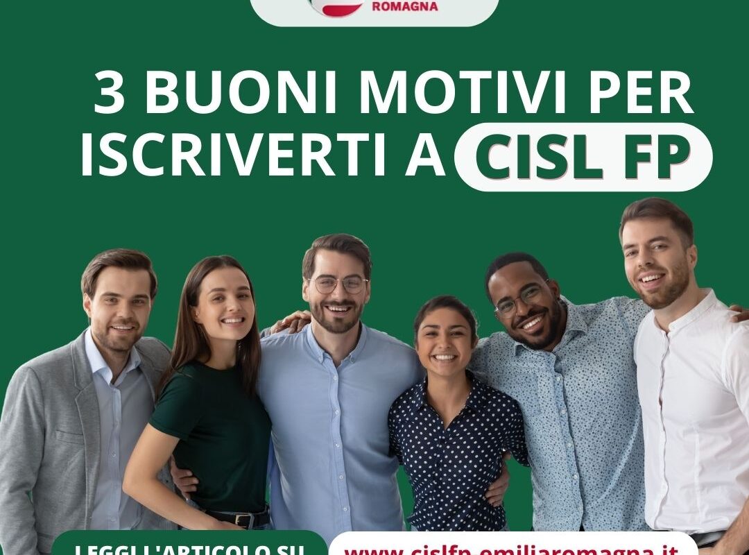 3 BUONI MOTIVI PER ISCRIVERSI A CISL FP- EMILIA ROMAGNA